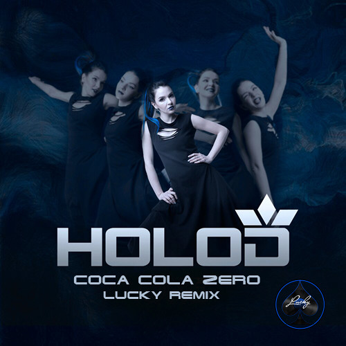HOLOD - Coca Cola Zero (Lucky Radio Remix)