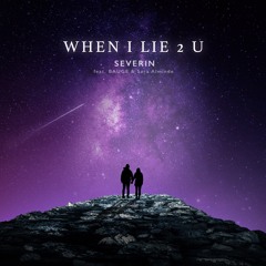When I Lie 2 U (feat. BAUGE & Sara Alminde)