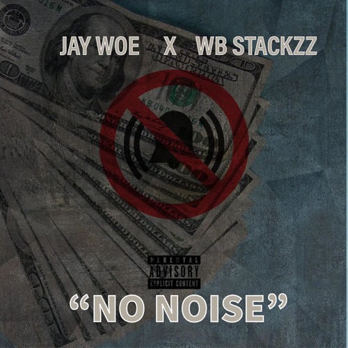 NO NOISE - JAY WOE X WB STACKZZ