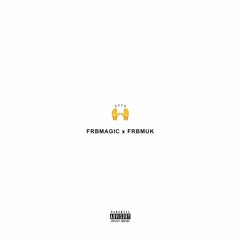 FRBMAGIC Feat FRBMUK - Hands Up