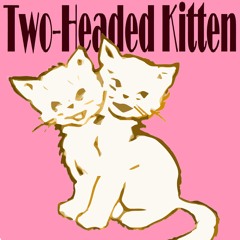 Two-Headed Kitten - s03e02