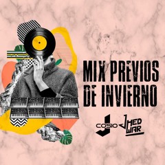 Mix Previos de Invierno - Dj JCosio Ft. DJ Jhedwar