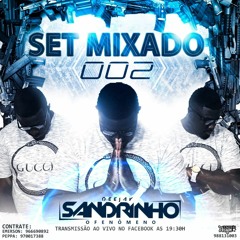 SETMIXADO 002 - DJ SANDRINHO O FENÔMENO