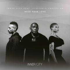 Premiere: Inner City 'Need Your Love' (feat. Steffanie Christi'an)