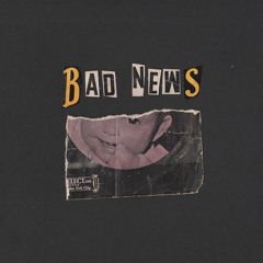 Bad News