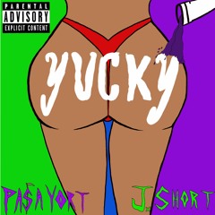 Yucky (feat. PA$A YORT)