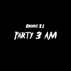 Party 3 AM