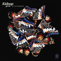 Premiere: Kidnap 'Grow feat. Leo Stannard' (Kidnap Dub Mix)