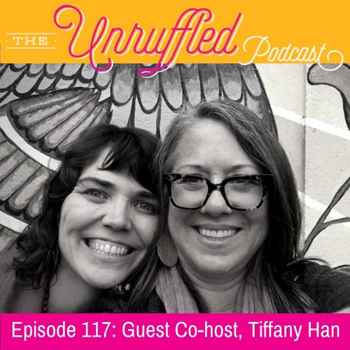 Episode 117 - Guest Co-host, Tiffany Han
