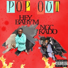 Pop Out (ft. NGC Kado)