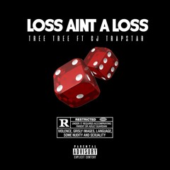 Tree Tree - Loss Ain't a Loss (ft CJ Trapstar)