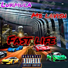 Fast Life (Ft. MB Lavish)