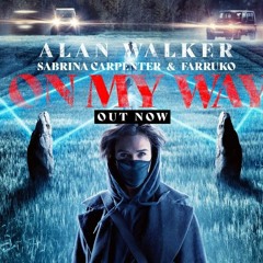 Alan Walker Sabrina C.  Farruko - On My Way ( Hardstyle)