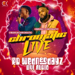 BUKKA & BRUSH1 [CHROMATIC] RD WEDNEZDAYZ JUNE 26TH, 2019 LIVE AUDIO