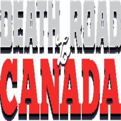 Death Road to Canada - What Could Possibly Go Wrong