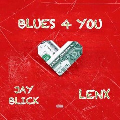 Jay Blick x LenX - Blues 4 You