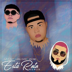 Esta Roto Remix - Gastón X Hang Over X Adonis The Voice
