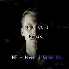 NF - When I Grow Up (NoCtrl Remix)