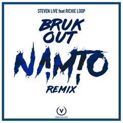 Steven Live ft Richie Loop - Bruk Out (Namto Remix)