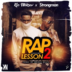 Rap Lesson 2 ft. Strongman (Prod. By Qhola Beat)