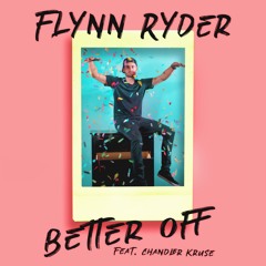 Better Off feat. Chandler Kruse (FREE DOWNLOAD)