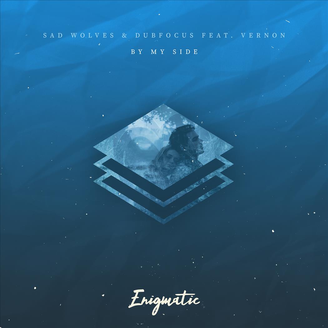 Sad Wolves & Dubfocus feat. Vernon - By My Side
