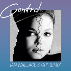 Control (Ian Wallace & OP! Remix)