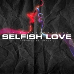 Chinyere Nwasike - Selfish Love
