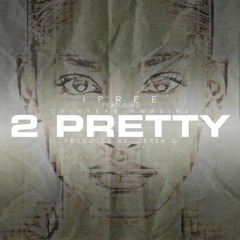iPree - 2 Pretty (Ft. Chinyere Nwasike)