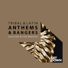 Kid Massive Presents Latin House & Tribal Anthems [OUT NOW]