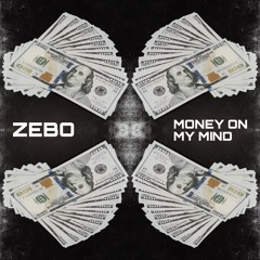 Zebo - Money On My Mind