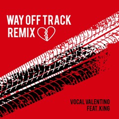 Way Off Track Remix Ft. KiNG Prod. by The Chinaman