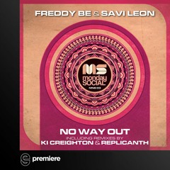 Premiere: Freddy Be & Savi Leon - No Way Out (Replicanth Dub Mix) - Monday Social