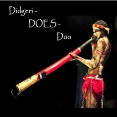 Didgeri-DOES-Doo