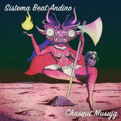 Sistema Beat Andino - Hanan Pacha  (Malaca Remix)