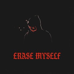 Erase Myself