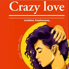 Freshmoney - Crazy love