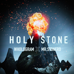 HOLY STONE - Mr. Stonerd ft Whologram