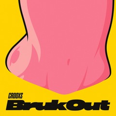 Crooxs - Bruk Out