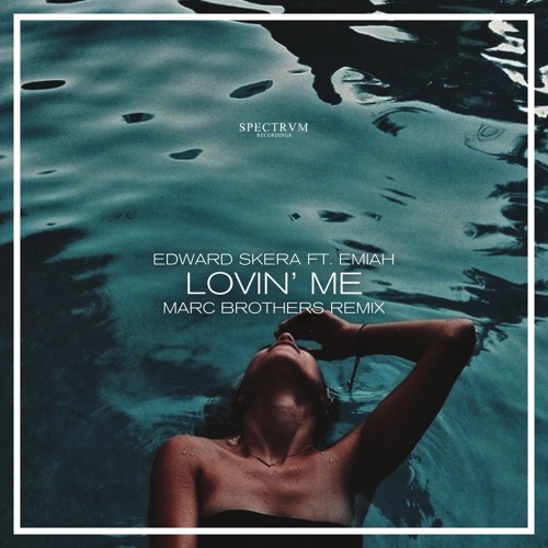 Edward Skera feat. Emiah - Lovin Me (Marc Brothers Remix) (Free Download)