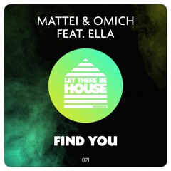 Mattei & Omich Feat Ella - Find You (Original Mix)