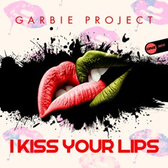 Garbie Project - I kiss your lips