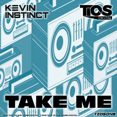 Kevin Instinct - Take Me (Original Mix) [TIOS Digital]