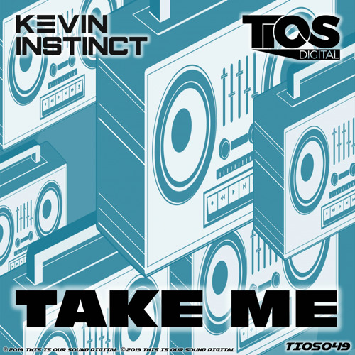 Kevin Instinct - Take Me (Original Mix) [TIOS Digital]