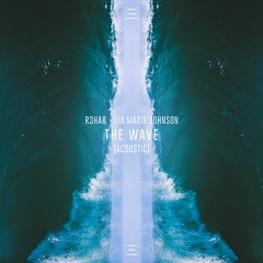 R3HAB x Lia Marie Johnson - The Wave (Acoustic)