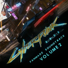 Cyberpunk 2077 Fanmade Soundtrack Vol. 2