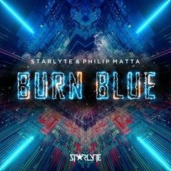 Starlyte & Philip Matta - Burn Blue