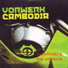 Vorwerk - Cambodia (Superfreakz & Rok`am Remix)