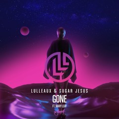 Lulleaux & Sugar Jesus - Gone (feat. Mary Leay)