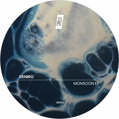 Deniro - Monsoon Ep (TAPE013) Previews